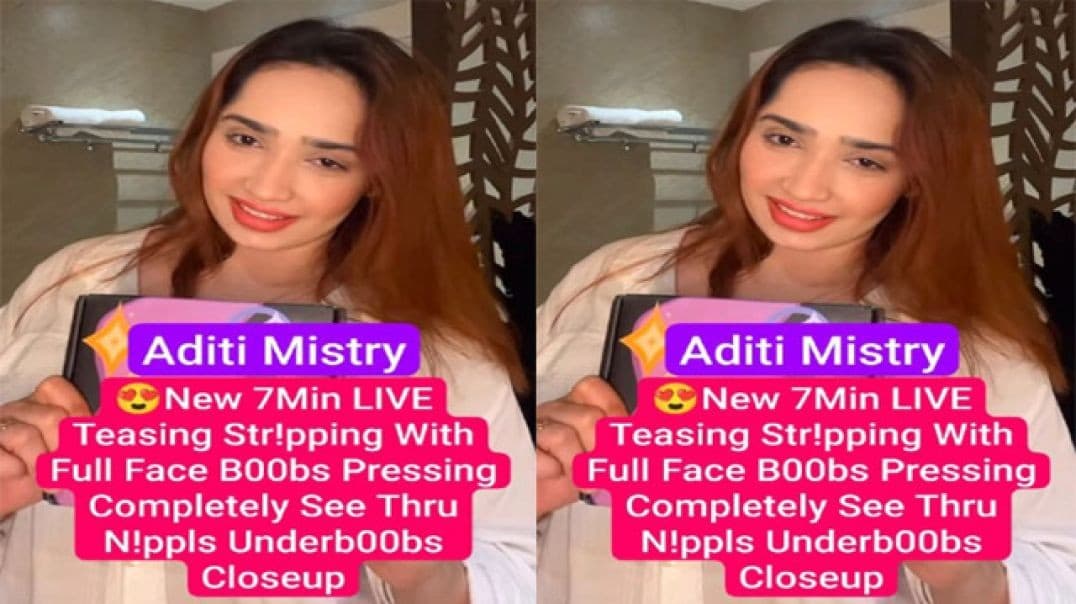 Aditi Mistry Exclusive 7 Min Live: Teasing, Stripping & Boobs Pressing